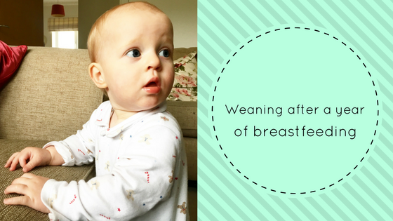 Weaning after a year of breastfeeding