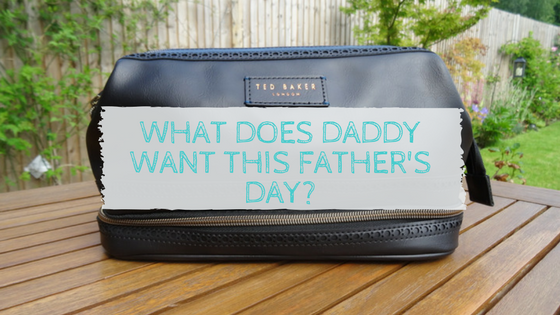 What does Daddy want this Father’s Day?